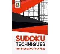 Sudoku Techniques for the Serious Players