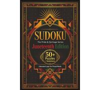 Sudoku The Pride & Heritage Series Juneteenth Edition: Sudoku Puzzles for Juneteenth | Liberated Logic for Proud Minds | 6x9 Inches, 110 Pages | 50+ Puzzles | Solutions Included