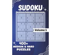 Sudoku: The Ultimate Challenge for Puzzle Lovers: 400+ Medium & Hard Puzzles (The Sudoku Ultimate Challenge Series)