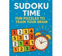 Sudoku Time: Fun Puzzles to Train Your Brain