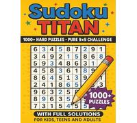 Sudoku Titan : 1000+ hard puzzles, 9x9 challenge: Sudoku Puzzles for kids, teens, adults | 8.5X11, 172 pages | with solutions | perfect gift for ... road trips, mathematics enthusiasts