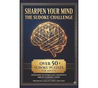 Sudoku to sharpen the mind: Sudoku puzzles to enhance cognitive ability | Relax and increase mental ability | 6 x 9 inches, 110 pages | 50+ puzzles with solutions
