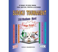 Sudoku Tournament: 200 Medium to Hard Sudoku Puzzle Book for Adults, Teens & Seniors with Large Print Puzzles and Full Solutions for Competitive Play | ST-002