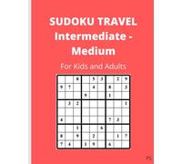 SUDOKU TRAVEL Intermediate - Medium - 100 (9*9) puzzles (SUDOKU TRAVEL SERIES)