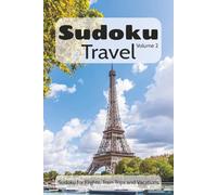 Sudoku Travel Volume 2: Sudoku Puzzles perfect for travel, helps pass the time, keeps your mind sharp, adds a little fun to every trip | 6x9 Inches, ... | Solutions Included (Sudoku Travel Series)