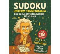 Sudoku unterm Tannenbaum - Das coole Adventskalender-Rätselbuch mit 24+7 Knobeltagen für eine schlaue Weihnachtszeit