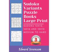 Sudoku Variants Puzzle Books Large Print Volume 3: Sudoku 12x12, 16x16 And 10x10 Medium To Hard - Brain Logic Games Books For Adults