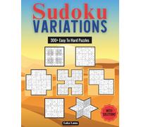 Sudoku Variations Puzzle Book: 300+ Easy Medium Hard Sudoku Variants | Eye Friendly | Classic, Windoku, Twodoku, Arrow, Snowflake Star, Samurai and Flower Sudoku | With Solutions