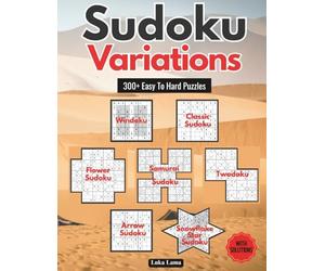 Sudoku Variations Puzzle Book: 300+ Easy Medium Hard Sudoku Variants | Eye Friendly | Classic, Windoku, Twodoku, Arrow, Snowflake Star, Samurai and Flower Sudoku | With Solutions