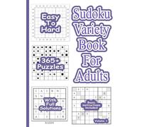 Sudoku Variety Book For Adults: More than 365 Sudoku 10 Variants Puzzles With Full Solutions | Mini 4x4 6x6 Mega 16x16 X Frame Odd Even Clip Art ... | 7"x10" (Variety Puzzles Books For Adults)
