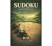 Sudoku Variety Puzzles: 50 Hard Sudoku Puzzles with Solutions | Advanced Logic Challenges for Experienced Solvers