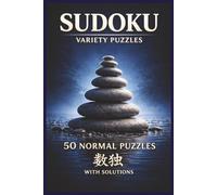 Sudoku Variety Puzzles: 50 Normal Sudoku Puzzles with Solutions | Balanced Logic Games for Focused and Enjoyable Play