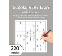 Sudoku Very Easy: A Premium Collection of 220 Very-Easy-Level Sudoku Puzzles, Sharpen Your Mind with 220 Simple Challenges (Puzzle Books for Adults)