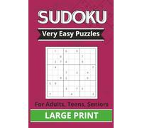 Sudoku Very Easy Puzzles: 200 Large Print Beginner-Friendly Puzzles for Adults, Teens & Seniors | Relaxing Brain Games to Improve Focus, Memory & Logic Skills (Sudoku Puzzle Series)