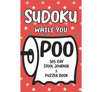 Sudoku While You Poo: 365 Day Stool Journal & Puzzle Book