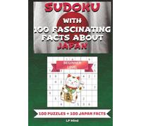Sudoku with 100 Fascinating Facts About Japan - Beginner Level: Easy Sudoku Puzzle Book for Beginners | Relaxing Brain Games with Japanese Culture, ... Entertainment (Sudoku Journey Through Japan)
