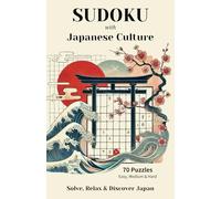 Sudoku with Japanese Culture: Relax, Focus, and Train Your Brain with Japan-Inspired Puzzles