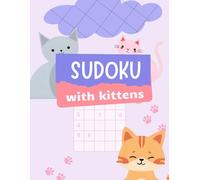 Sudoku with Kittens: Fun and relaxing puzzles for cat lovers - with cute kitten illustrations!