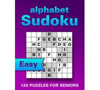 Sudoku with Letters Puzzle Book for Seniors: 120 Easy Large Print Puzzles to Boost Memory, Focus and Relaxation, Wordoku / Alphabet Sudoku, (with Solutions) One Puzzle per Page