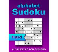 Sudoku with Letters Puzzle Book for seniors: 120 Hard Large Print Puzzles to Boost Memory, Focus and Relaxation, Wordoku / Alphabet Sudoku, (with Solutions) One Puzzle per Page