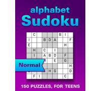 Sudoku with Letters Puzzle Book for Teens: 150 Normal Large Print Puzzles to Boost Memory, Focus and Relaxation, Wordoku / Alphabet Sudoku, (with Solutions)