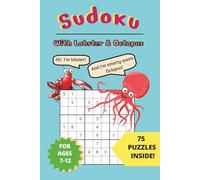 Sudoku with Lobster and Octopus: For Kids Ages 7-12: 75 Fun Puzzles Featuring a Silly Lobster and a Grumpy Octopus | Easy to Hard Levels to Build Logic and Confidence