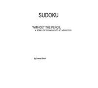 Sudoku without the pencil: A series of techniques to solve puzzles