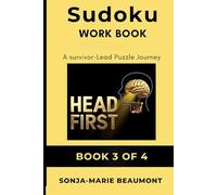 Sudoku Work Book: A Survivor-Lead Puzzle Journey 3 of 4 (HEADFIRST REHAB)
