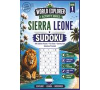 Sudoku World Explorer Activity Series Book 1-Sierra Leone: 100 Sudoku Puzzles Fun Facts With Review Questions| Educational & Family-Friendly | Complete Solutions Included