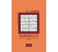 Sudoku X - 120 Easy To Master Puzzles 10x10 - 10 (Sudoku X Puzzle Book 10x10)