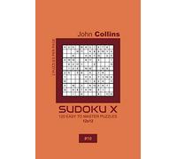 Sudoku X - 120 Easy To Master Puzzles 12x12 - 10 (Sudoku X Puzzle Book 12x12)