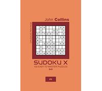 Sudoku X - 120 Easy To Master Puzzles 9x9 - 4 (Sudoku X Puzzle Book 9x9)
