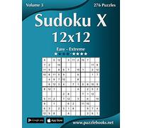 Sudoku X 12x12 - Easy to Extreme - Volume 3 - 276 Puzzles