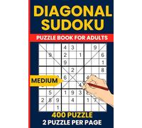 Sudoku X Medium - 400 Diagonal Sudoku (X-Sudoku) Puzzles: Challenging Sudoku Diagonale | Medium 9x9 Grid | 2 Puzzles Per Page | Brain-Boosting Logic Practice
