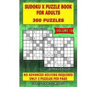 Sudoku X Puzzle Book for Adults - 300 Puzzles: 150 Easy Puzzles - 150 Medium Puzzles: Volume 10