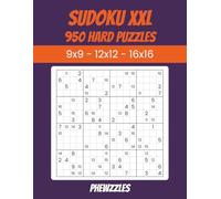 Sudoku XXL Hard: Giant 9x9, 12x12 & 16x16 Grids: The Ultimate Challenge for Sudoku Masters - 950 Super-Sized Puzzles