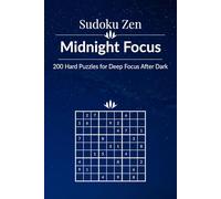 Sudoku Zen: Midnight Focus - 200 Hard Puzzles for Deep Focus After Dark