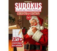 SUDOKUS from warm-ups to Masters' Challenges CHRISTMAS EDITION 2of4: Sudoku, 150 + exercises for adults, Brain Exercises | Solutions Included | Christmas Gift | 8.5x11 inches 134 Pages