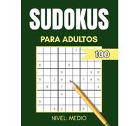 Sudokus para Adultos Medio: 100 Rompecabezas con Soluciones Incluidas