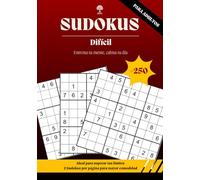 SUDOKUS PARA ADULTOS - Nivel Difícil: Más de 250 Puzzles I Soluciones incluidas I Colección Entrena tu mente, calma tu día: Juegos para entrenar la memoria, atención y el pensamiento lógico