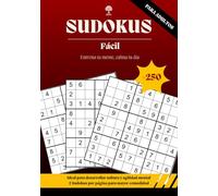 SUDOKUS PARA ADULTOS - Nivel Fácil: Más de 250 puzzles I Soluciones incluidas I Colección Entrena tu mente, calma tu día: Juegos para entrenar la memoria, atención y el pensamiento lógico