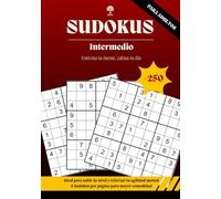 SUDOKUS PARA ADULTOS - Nivel Intermedio: Más de 250 Puzzles I Soluciones incluidas I Colección Entrena tu mente, calma tu día: Juegos para entrenar la memoria, atención y el pensamiento lógico