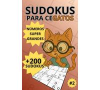 SUDOKUS PARA CEGATOS: Números Súper Grandes | Sudokus para Mayores y Niños | Letra Muy Grande