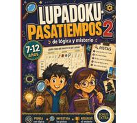 Sudokus, pasatiempos y juegos de lógica, deducción y misterio para niños de 7 a 12 años (Vol.2): Retos, lectura, acertijos y misterio para aprender y ... (Sudokus pasatiempos de lógica y misterio)