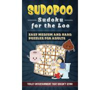 Sudopoo Sudoku for the Loo: Easy Medium and Hard Puzzles for Adults Toilet entertainment that doesn't stink