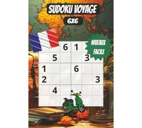 SUdou Voyage 6X6: 200+ grilles Sudoku 6x6 faciles | Grande police pour une lecture claire | Divertissement et logique pour tous les âges | Parfait pour relaxer