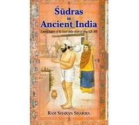 Sudras In Ancient India: A Social History Of The Lower Order Down To Circa A.D. 600