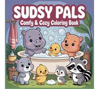 Sudsy Pal: Adorable Bathroom Critters - A Cozy Coloring Book for Relaxation (Cozy Critters in the Bath - A Kawaii Animal Coloring Series for Adults and Teens)