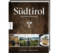 Sudtirol: Eine kulinarische Reise, Lochner, Von-Felbert 9783957286086 New.