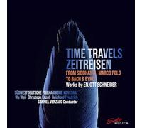 Sudwestdeutsche Philharmonie Konstanz; Wu Wei; Christoph Enzel; Reinhold Friedrich; Gabriel Venzago - Enjott Schneider: Time Travels (Zeitreisen) from Siddharta, Marco Polo to Bach & Byrd